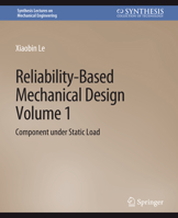 Reliability-Based Mechanical Design, Volume 1: Component under Static Load 1681736594 Book Cover