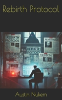 Rebirth Protocol B0F5P1F1HR Book Cover