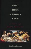 What Does a Woman Want?: Reading and Sexual Difference 080184620X Book Cover