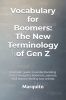 Vocabulary for Boomers: The New Terminology of Gen Z B0GHG2XSCX Book Cover