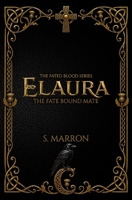 Elaura: The Fate Bound Mate (Fated Blood Series) B0GZBDFTZ3 Book Cover