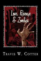 Love, Revenge and Zombies 1484809165 Book Cover