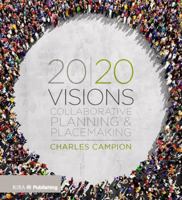 20/20 Visions: Collaborative Planning and Placemaking 1859467369 Book Cover