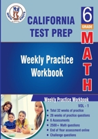 California State Test Prep : 6th Grade Math : Weekly Practice WorkBook Volume 1: Multiple Choice and Free Response | 2500+ Practice Questions and ... test B0BRZ7H98Z Book Cover