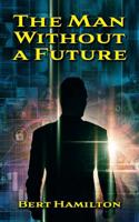 The man without a future 0972295410 Book Cover