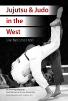 Jujutsu & Judo in the West: Uke Becomes Tori 1717030157 Book Cover