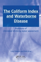 The Coliform Index and Waterborne Disease: Problems of Microbial Drinking Water Assessment 041921870X Book Cover