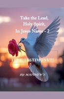 Take the Lead, Holy Spirit, in Jesus Name -2 B0FQPLS2TT Book Cover