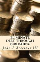 Eliminate Debt Through Publishing 1983992232 Book Cover