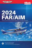 FAR/AIM 2024: Federal Aviation Administration/Aeronautical Information Manual (eBundle) 1644252821 Book Cover