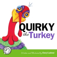 Quirky the Turkey 0578603829 Book Cover