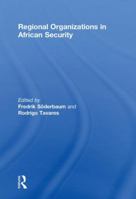 Regional Organizations in African Security 0415850282 Book Cover