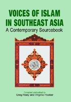 Voices of Islam in Southeast Asia: A Contemporary Sourcebook 9812303685 Book Cover