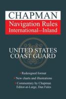 Chapman Navigation Rules: International - Inland (Chapman's Guide to the Rules of the Road) 1588163253 Book Cover