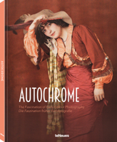 Autochrome: The Fascination of Early Color Photography 3961714878 Book Cover