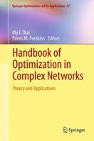Handbook of Optimization in Complex Networks: Theory and Applications: 57 1461407532 Book Cover