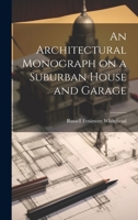 An Architectural Monograph on a Suburban House and Garage 1022009192 Book Cover