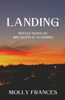 Landing: Reflections on Breakups and Yearning B0CQ2YJBP2 Book Cover