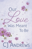 Our Love Was Meant To Be 0997908750 Book Cover