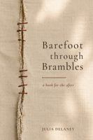 Barefoot Through Brambles: poems & essays for the loss of people, futures, bodies & belonging B0H6HLQQDR Book Cover