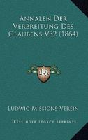 Annalen Der Verbreitung Des Glaubens V32 (1864) 1168484332 Book Cover