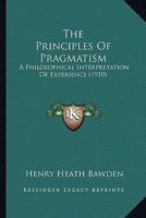 The Principles of Pragmatism 1017953635 Book Cover