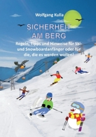 Sicherheit am Berg - Regeln, Tipps und Hinweise für Ski- und Snowboardanfänger oder für die, die es werden wollen!: Ski/Snowboard - Alpin und Skilanglauf 3756822249 Book Cover