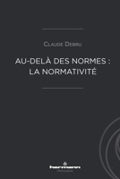Au-delà des normes : la normativité: La normativité 2705691316 Book Cover