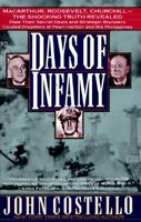 Days of Infamy: Macarthur, Roosevelt, Churchill-The Shocking Truth Revealed 0671769855 Book Cover