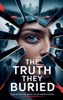 The Truth They Buried B0FSTKCX4V Book Cover