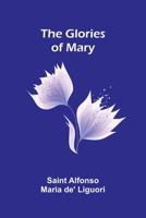 The Glories of Mary 9369875662 Book Cover
