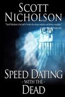 Speed Dating with the Dead 1453813853 Book Cover
