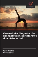 Kinematyka biegania dla gimnastyków, sprinterów i skoczków w dal (Polish Edition) 6202453214 Book Cover