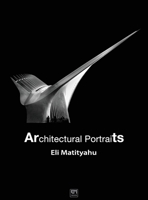 Architectural Portraits: Fine Art Photography 9659294212 Book Cover