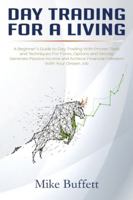 Day Trading For a Living: A Beginner's Guide to Day Trading With Proven Tools and Techniques for Forex, Options and Stocks. Generate Passive Income and Achieve Financial Freedom with Your Dream Job 1801110816 Book Cover