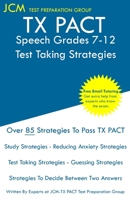 TX PACT Speech Grades 7-12 - Test Taking Strategies: TX PACT 729 Exam - Free Online Tutoring - New 2020 Edition - The latest strategies to pass your exam. 1647685281 Book Cover
