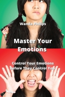 Master Your Emotions: Control Your Emotions before They Control You 9710283170 Book Cover