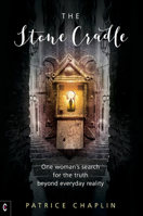 The Stone Cradle: One Woman's Search for the Truth Beyond Everyday Reality 190557083X Book Cover