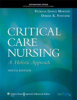 Critical Care Nursing: A Holistic Approach 1609137493 Book Cover