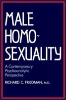 Male Homosexuality: A Contemporary Psychoanalytic Perspective 0300039638 Book Cover
