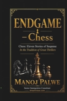 THE ENDGAME: Chess: Eleven Stories of Suspense (in the Sidney Sheldon tradition) (Series - 10 - Clean Sport, Dirty Games: The Sealed System Suspense Thrillers) B0H3DJRR8S Book Cover