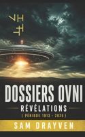 Dossiers OVNI Révélations (French Edition) B0GZB7Q69H Book Cover