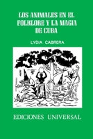Los Anilmales En El Folklore Y LA Magia De Cuba (Coleccion Del Chichereku) 0897294343 Book Cover