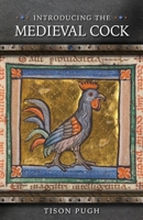 Introducing the Medieval Cock (Medieval Animals) 1837724768 Book Cover