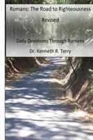 Romans: The Road To Righteousness: Daily Devotions through Romans 0595421695 Book Cover
