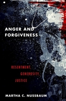 Anger and Forgiveness: Resentment, Generosity and Justice 0199335877 Book Cover