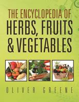 The Encyclopedia of Herbs, Fruits & Vegetables 145688994X Book Cover