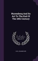 Nuremberg and Its Art to the End of the 18th Century 1013976010 Book Cover