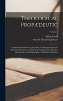 Theological Propædeutic: A General Introduction to the Study of Theology Exegetical, Historical, Systematic and Practical, Including Encyclopæd 101917935X Book Cover