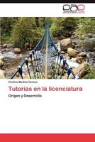 Tutorías en la licenciatura: Origen y Desarrollo 3846560952 Book Cover